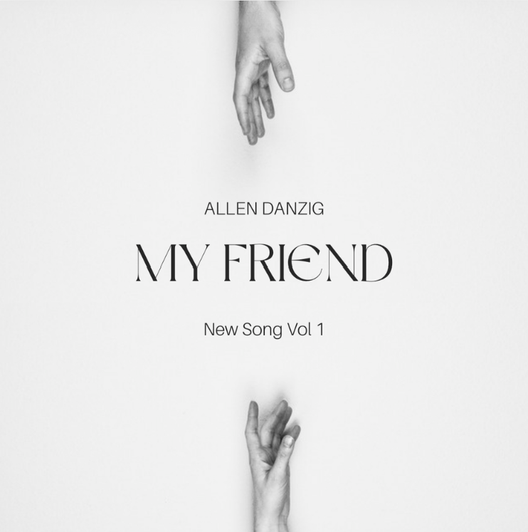 My Friend | Song by Allen Danzig's Album Resotration