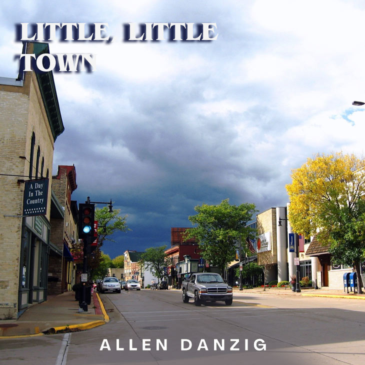 Little, Little Town Album Cover | Allen Danzig Music