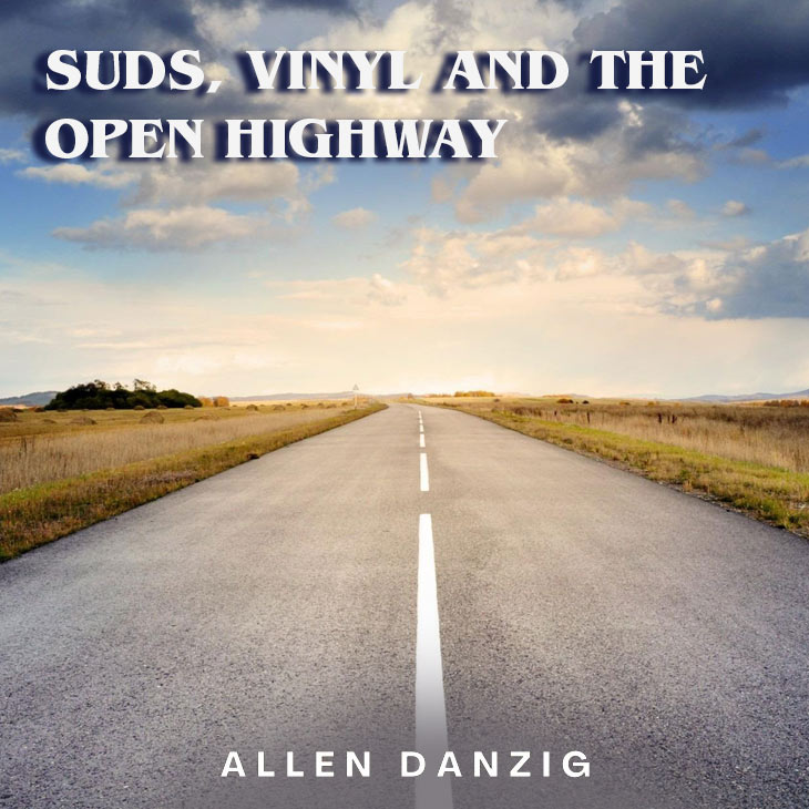 Suds, Vinyl, and the Open Highway Album Cover | Allen Danzig Music